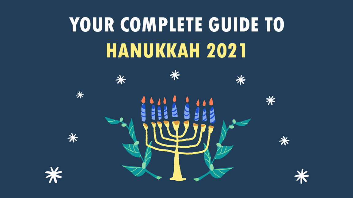 Your Complete Guide to Hanukkah 2021