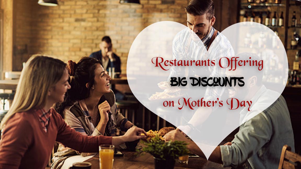The Best Mother’s Day Restaurants, Deals and Freebies to Checkout this Year
