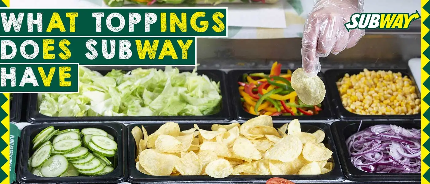 what-toppings-does-subway-have-a-detailed-guide