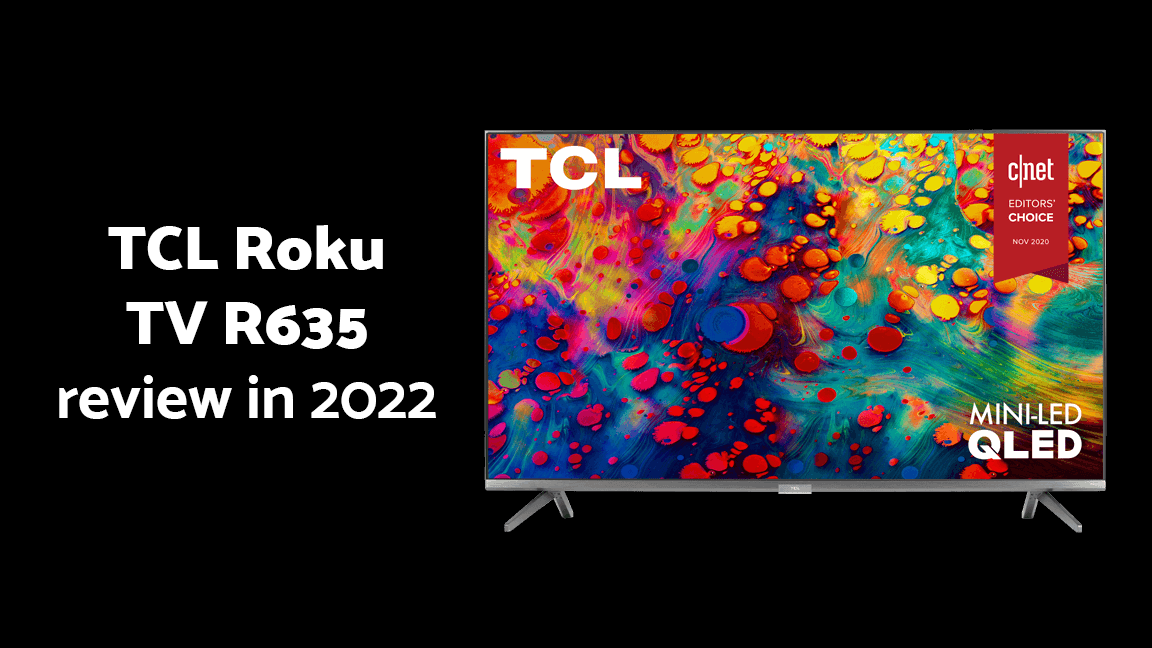 TCL 6-Series Roku TV (R635) review